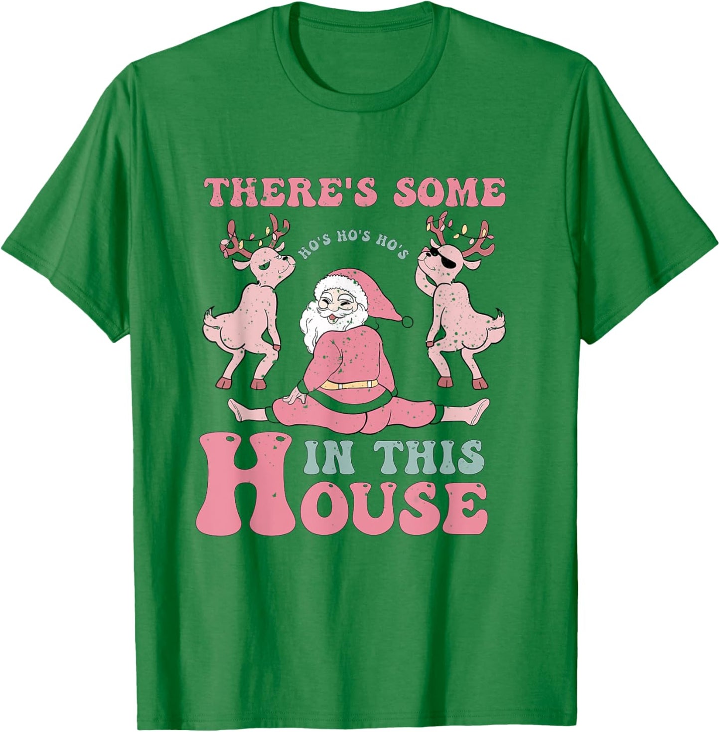 There's Some Ho Ho Ho's In This House Pink Christmas Santa T-Shirt - T-Shirt | Irish Green