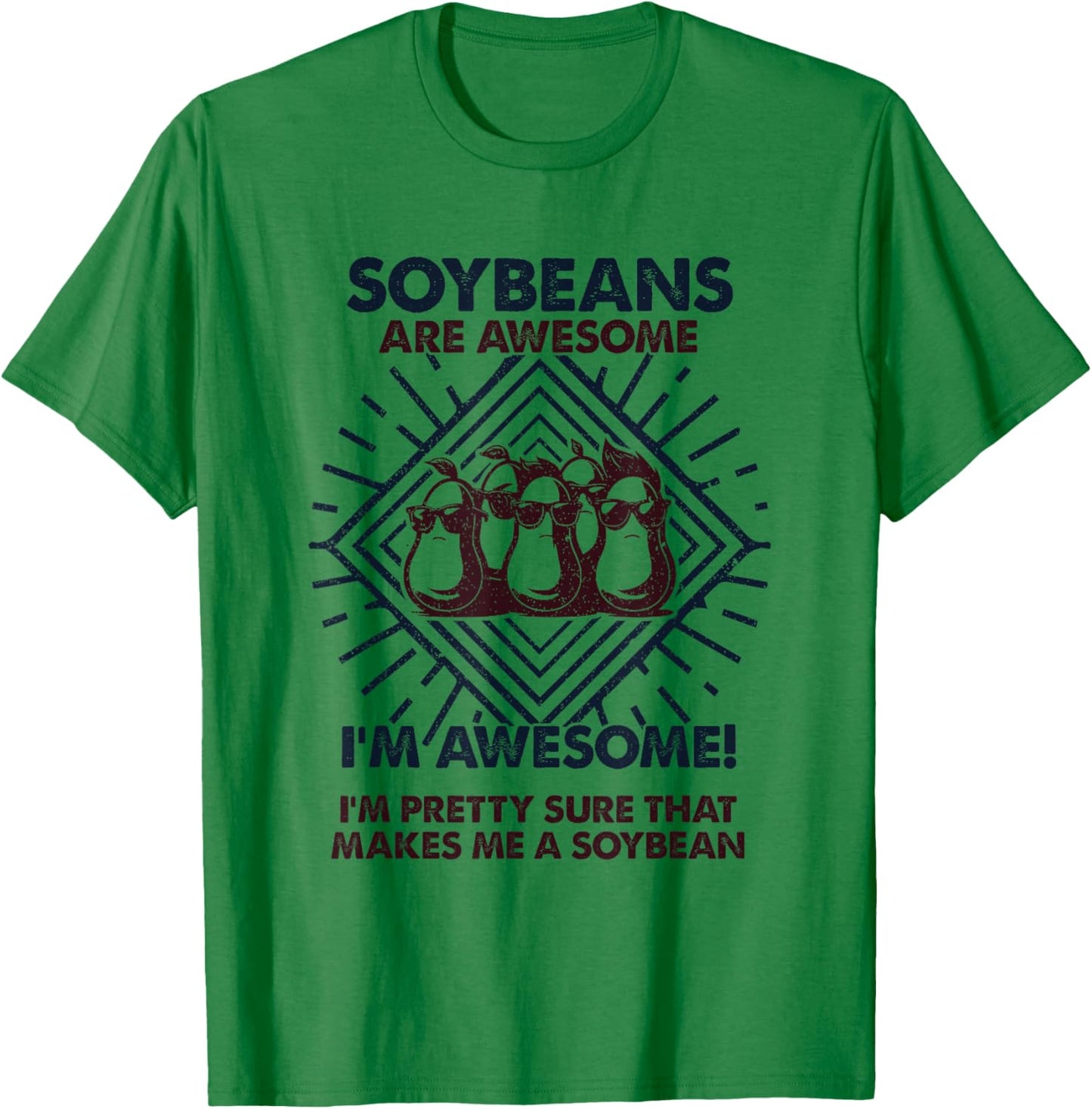 Soybeans Are Awesome - Funny Soybean Mom Dad T-Shirt - T-Shirt | Irish Green
