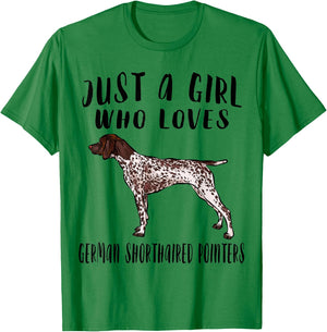 Im Just A Girl Who Loves German Shorthaired Pointers Dog T-Shirt - T-Shirt | Irish Green