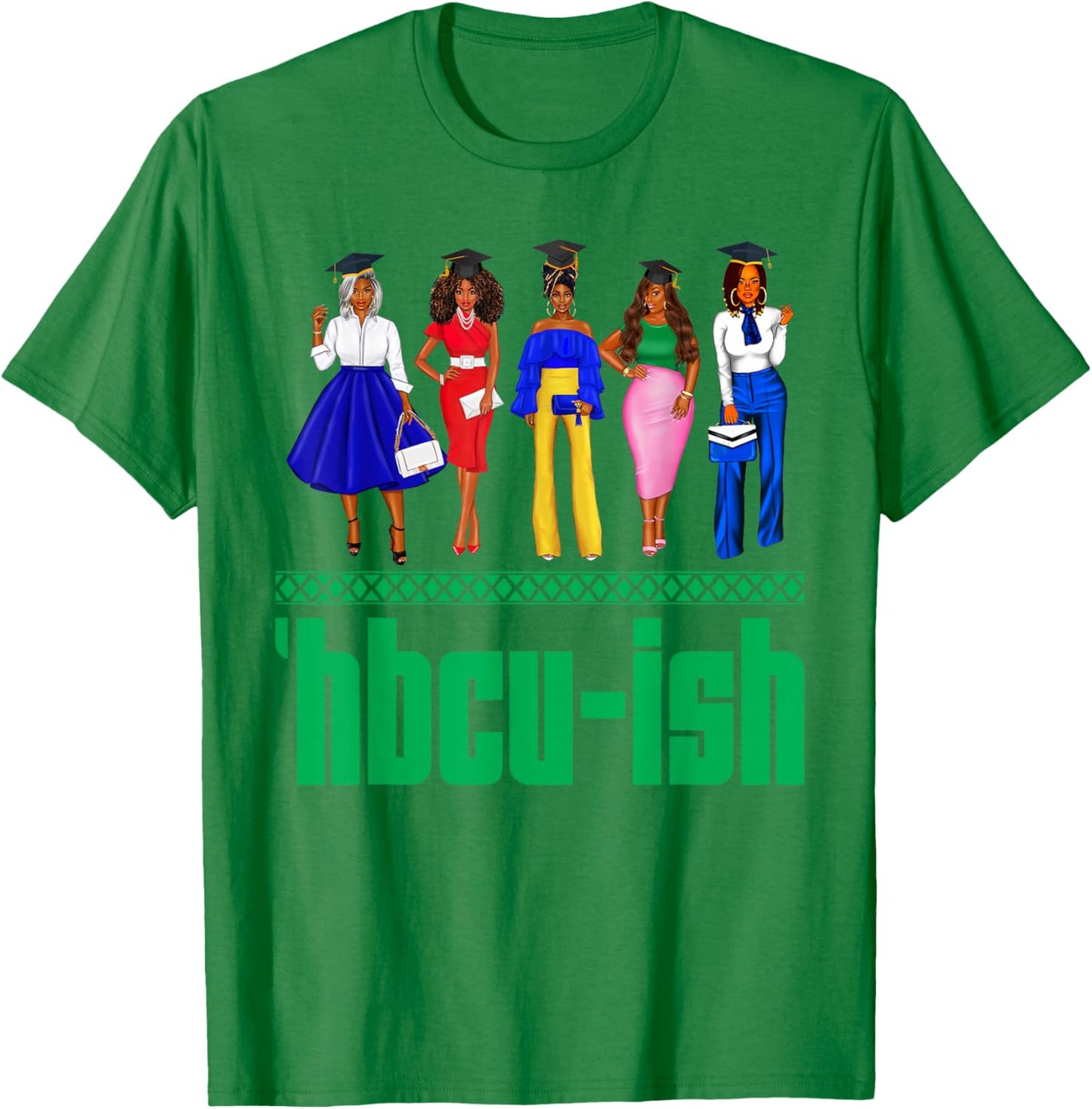 HBCU-Ish Historically Black Colleges And Universities Girls T-Shirt - T-Shirt | Irish Green