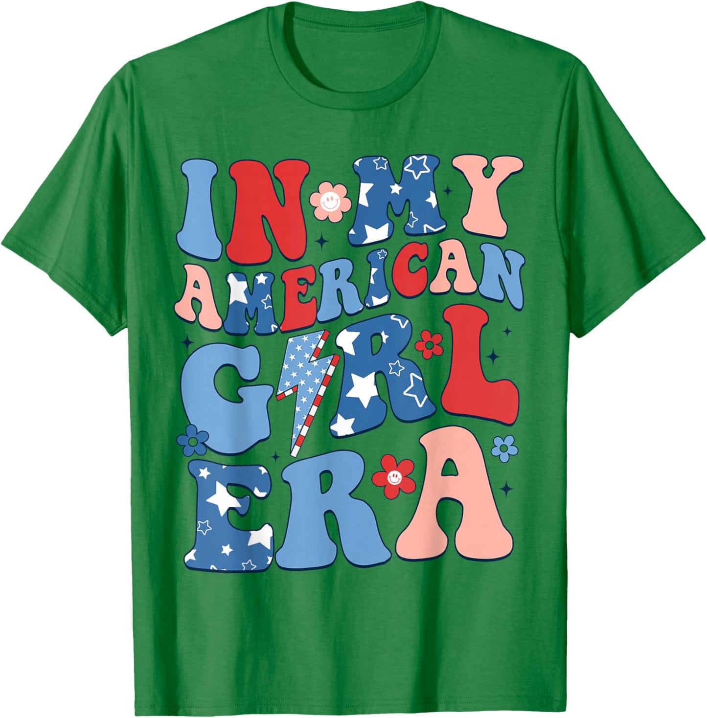 in My American Girl Era 4th of July Shirt Patriotic Girl T-Shirt - T-Shirt | Irish Green