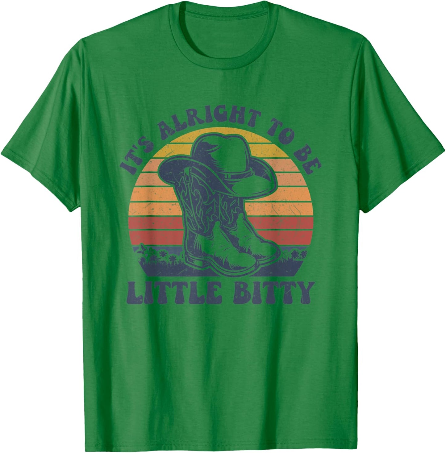 Vintage It’s Alright To Be Little Bitty Western Life Country T-Shirt - T-Shirt | Irish Green