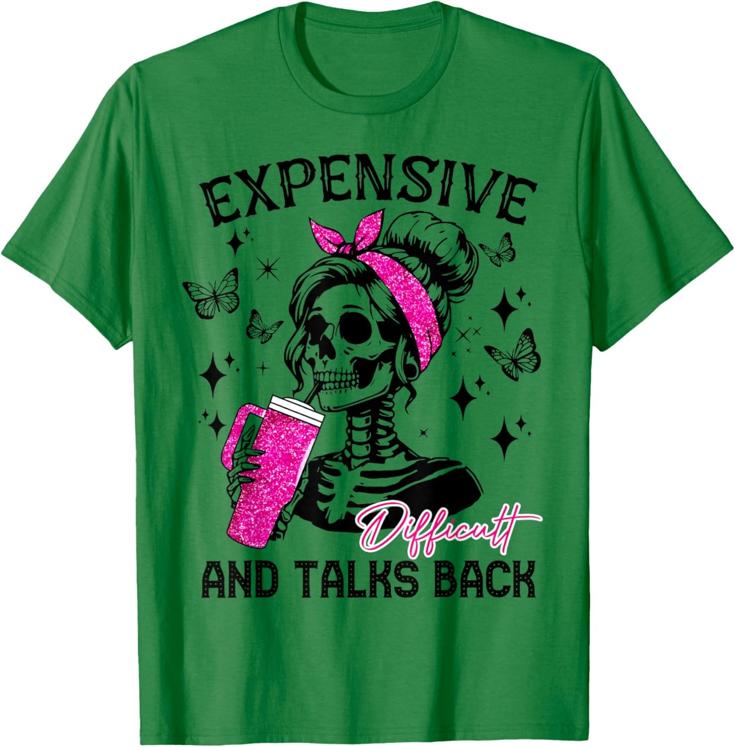 Expensive Difficult And Talks Back Messy Bun T-Shirt - T-Shirt | Irish Green