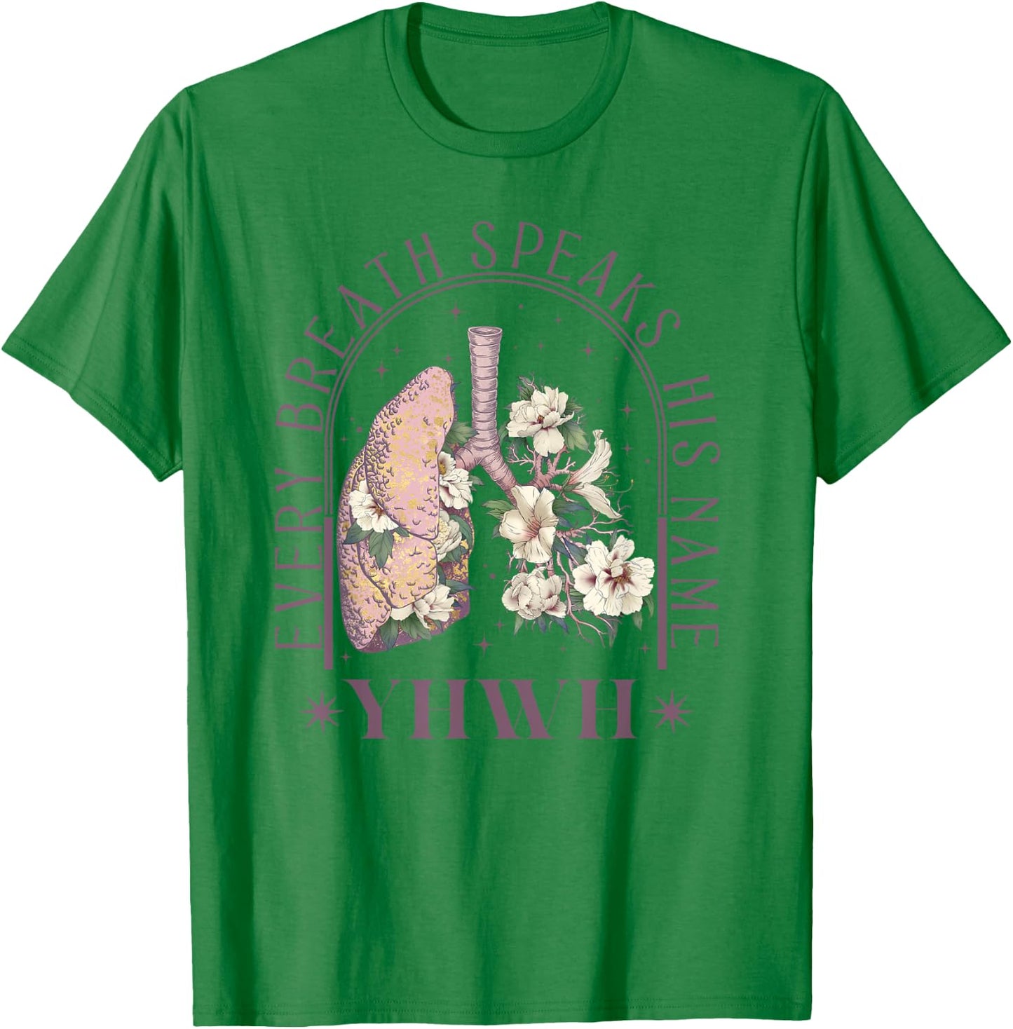 YHWH Every Breath Speaks His Name Floral Lungs Christian T-Shirt - T-Shirt | Irish Green