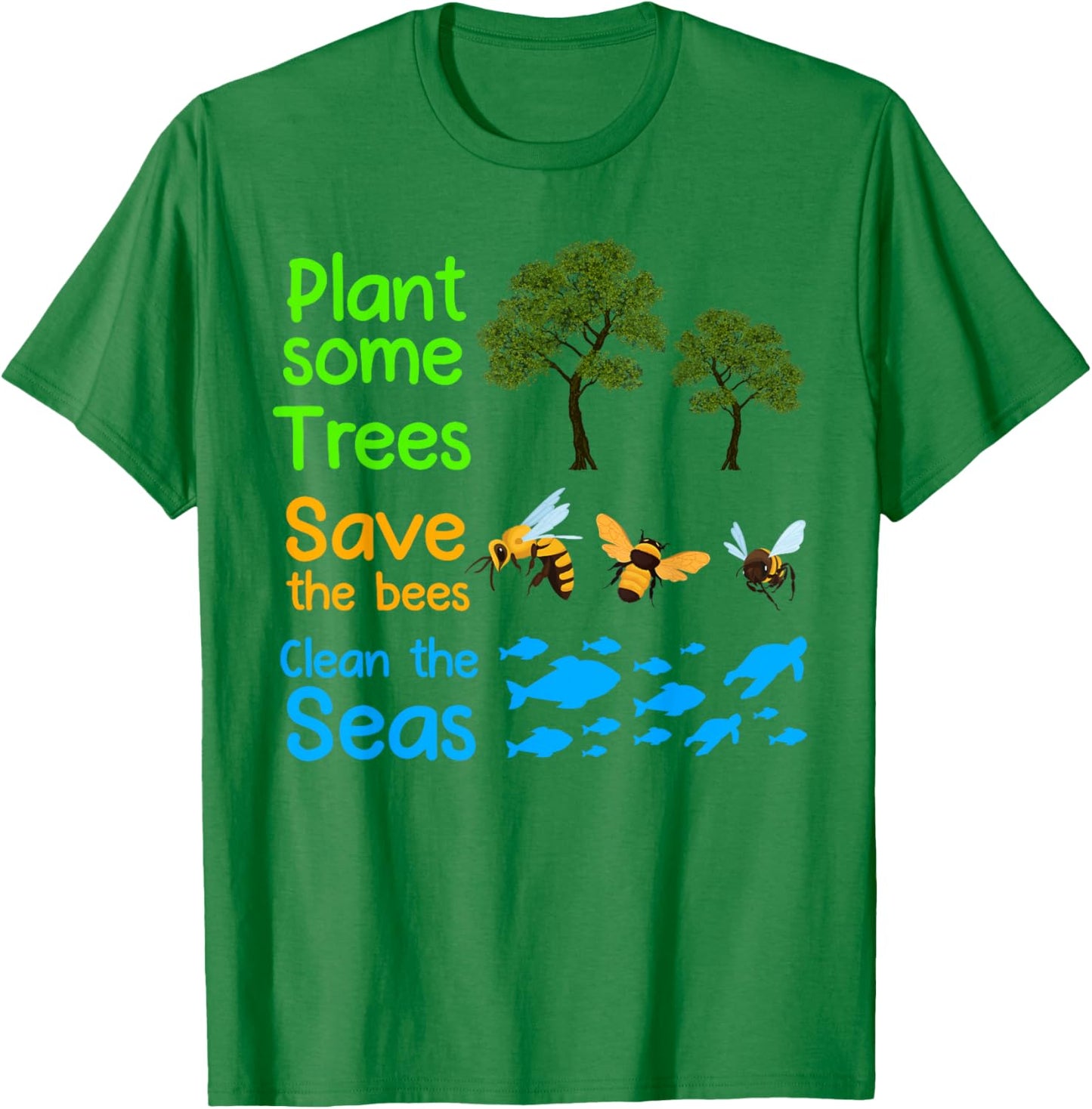 Plant More Trees Save the Bees Clean the Seas Naturalist T-Shirt - T-Shirt | Irish Green