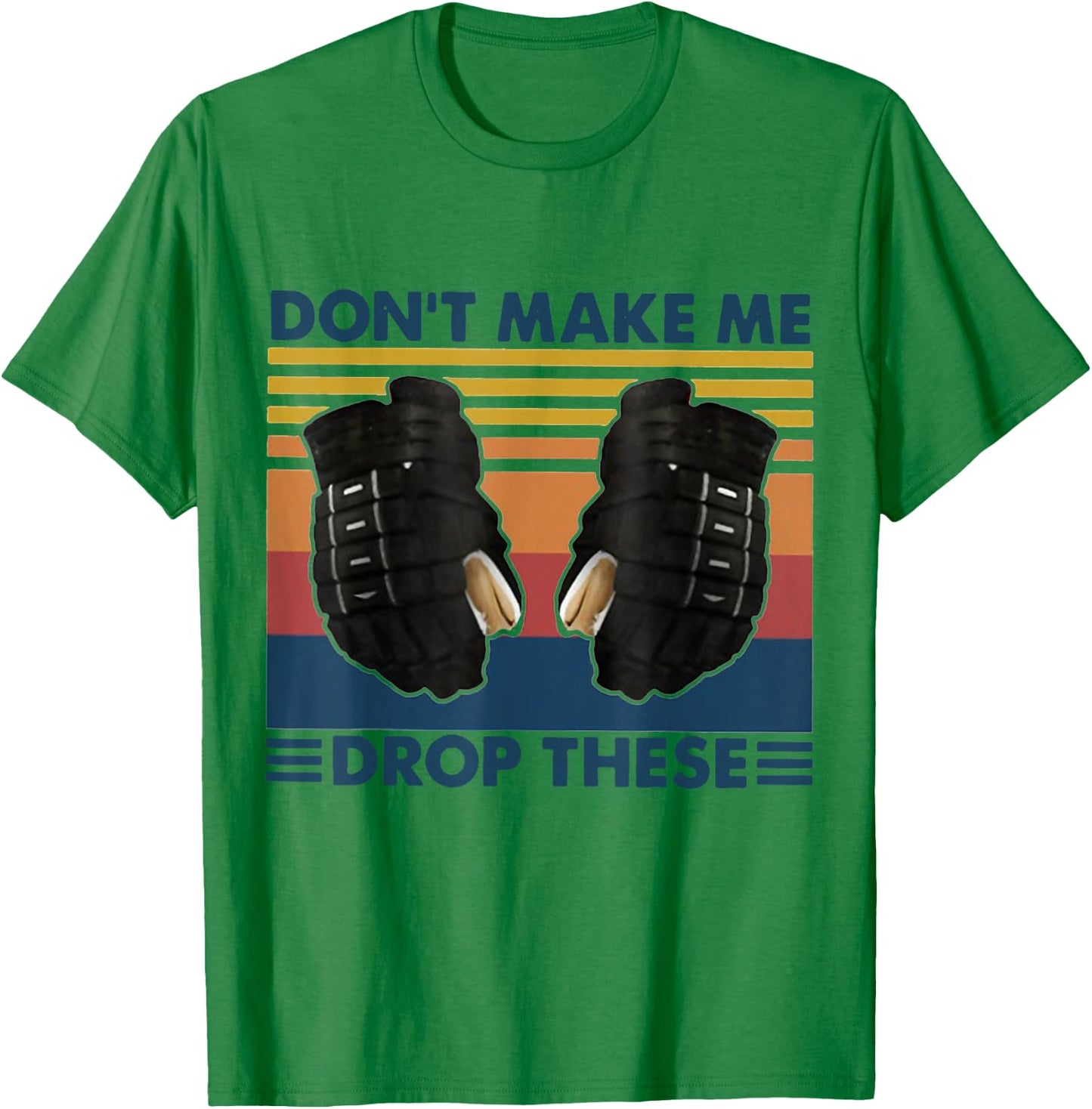 Don't Make Me Drop These Vintage Hockey T-Shirt - T-Shirt | Irish Green