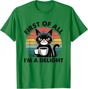 First Of All I'm A Delight Cat T-Shirt - T-Shirt | Irish Green