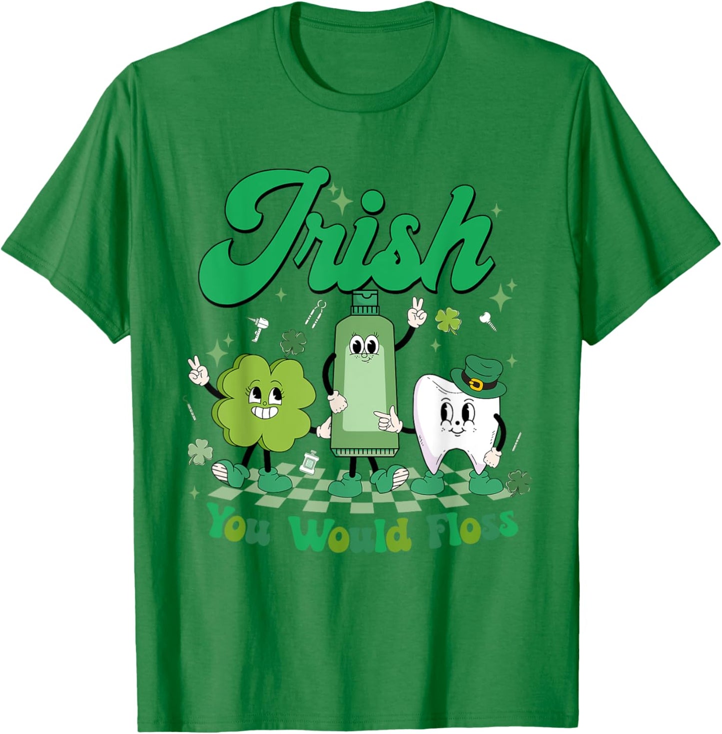 Irish You Would Floss St Patrick's Day Shamrock Tooth Dental T-Shirt - T-Shirt | Irish Green