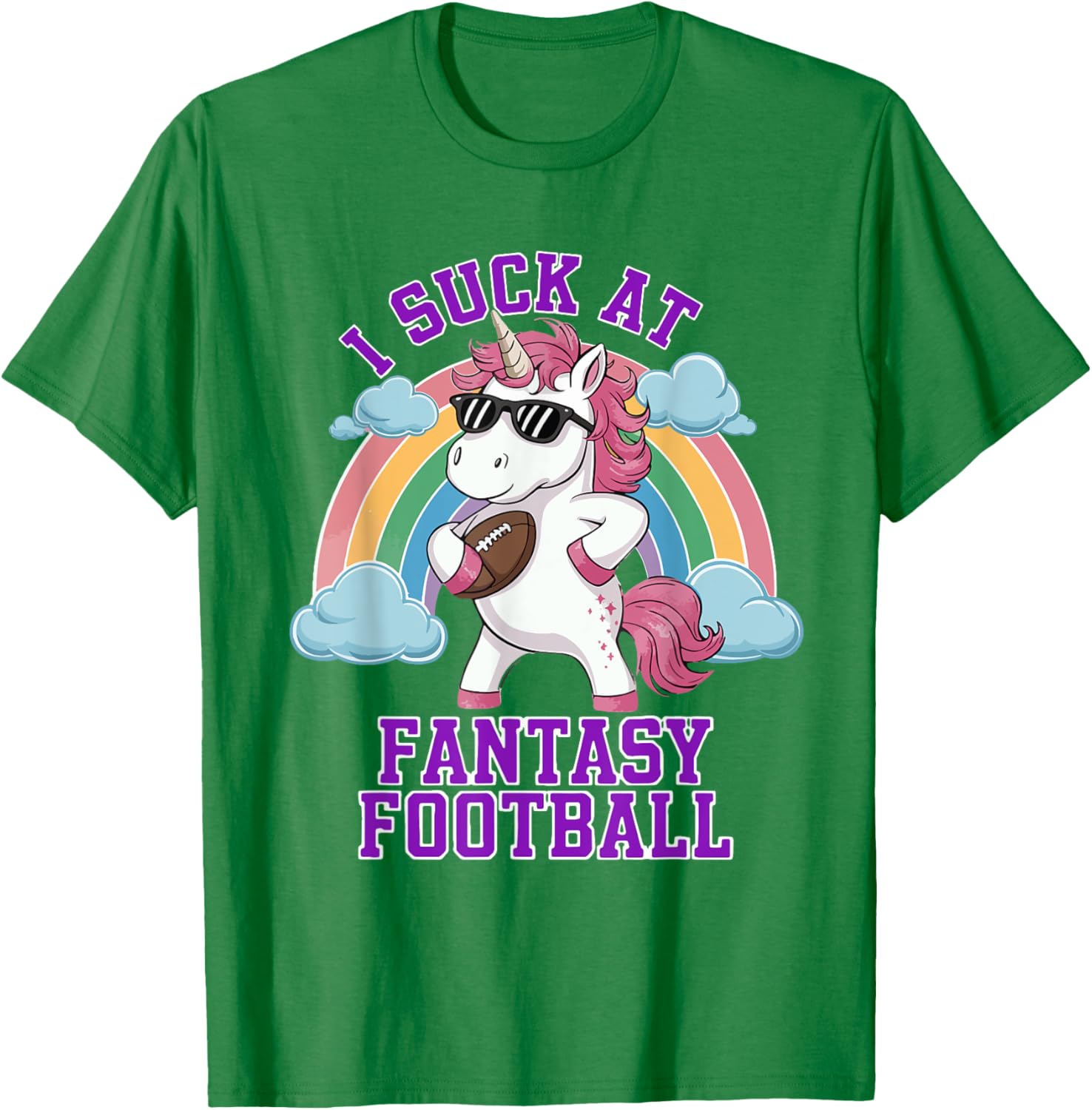I Suck At Fantasy Football Funny Unicorn Rainbow Pink Loser T-Shirt - T-Shirt | Irish Green