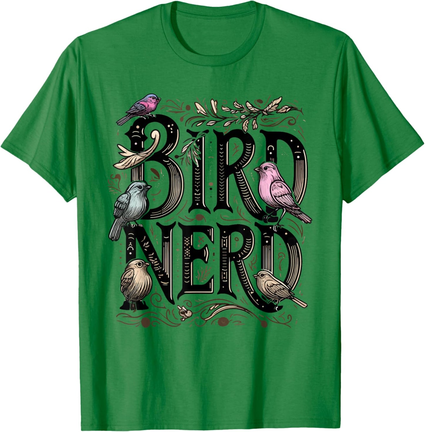 Bird Nerd Funny Birdwatching Birdwatcher Bird Lover Cute T-Shirt - T-Shirt | Irish Green