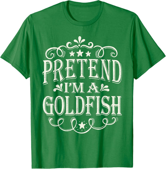 Pretend I'm A Goldfish Funny Easy Halloween Costume T-Shirt - T-Shirt | Irish Green
