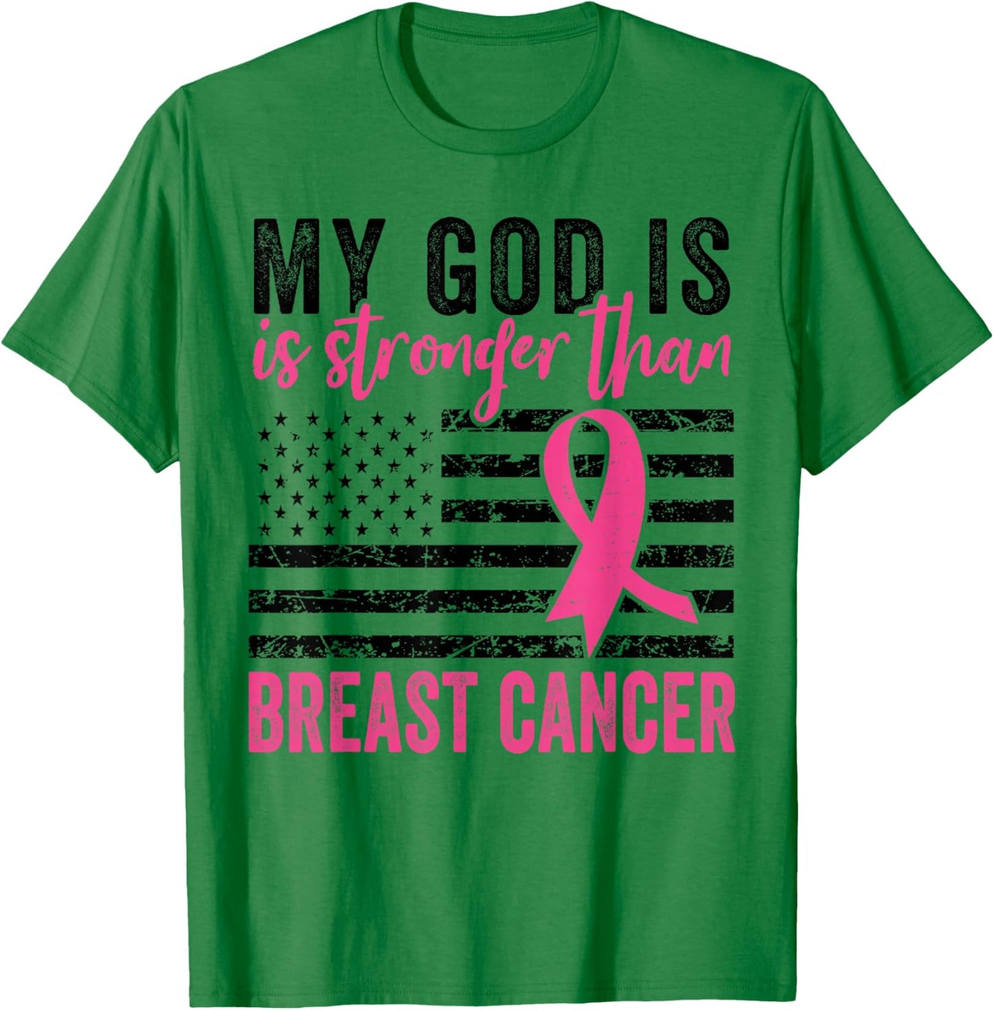 My God Is Stronger Than Breast Cancer US Flag T-Shirt - T-Shirt | Irish Green