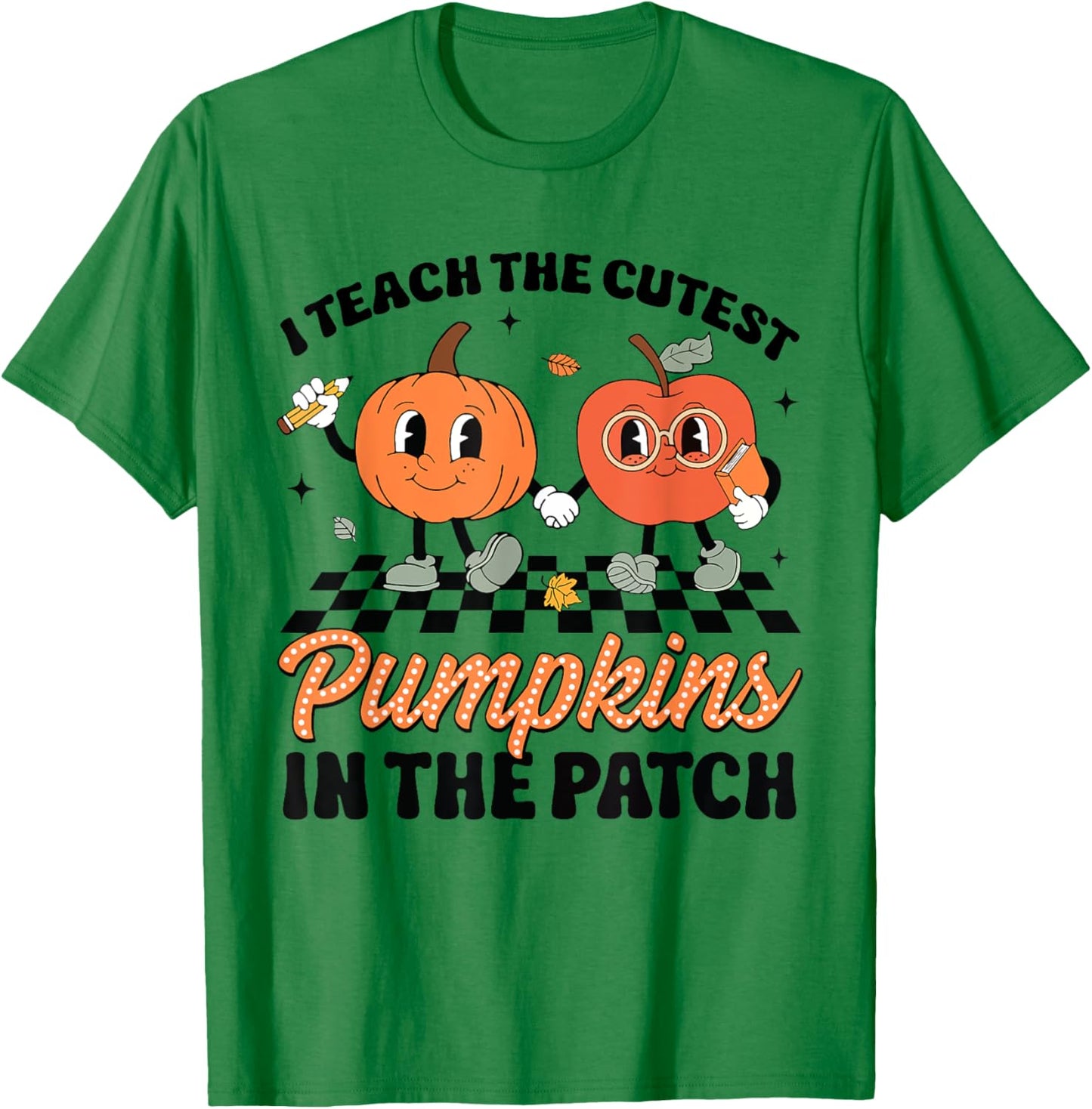 Groovy I Teach The Cutest Pumpkins In The Patch For Teacher T-Shirt - T-Shirt | Irish Green