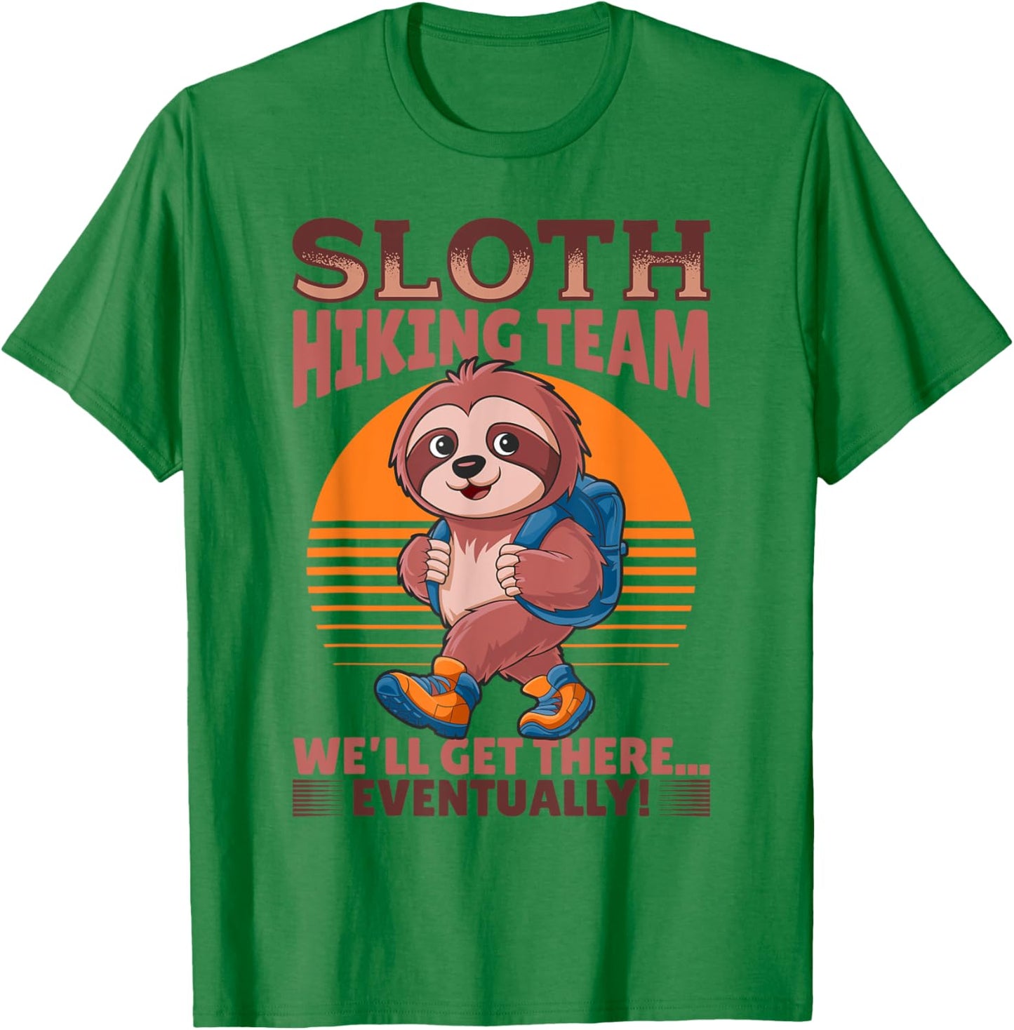 Sloth Hiking Mountains Sloth Hiking Team We'll get there... T-Shirt - T-Shirt | Irish Green