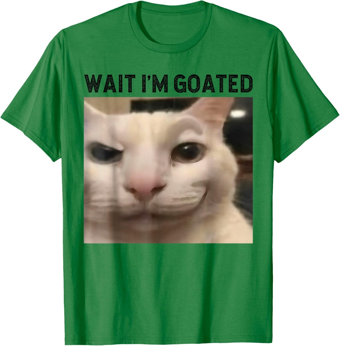 Wait I'm Goated Cat Funny Silly Cat Staring Cat Funny Meme T-Shirt - T-Shirt | Irish Green