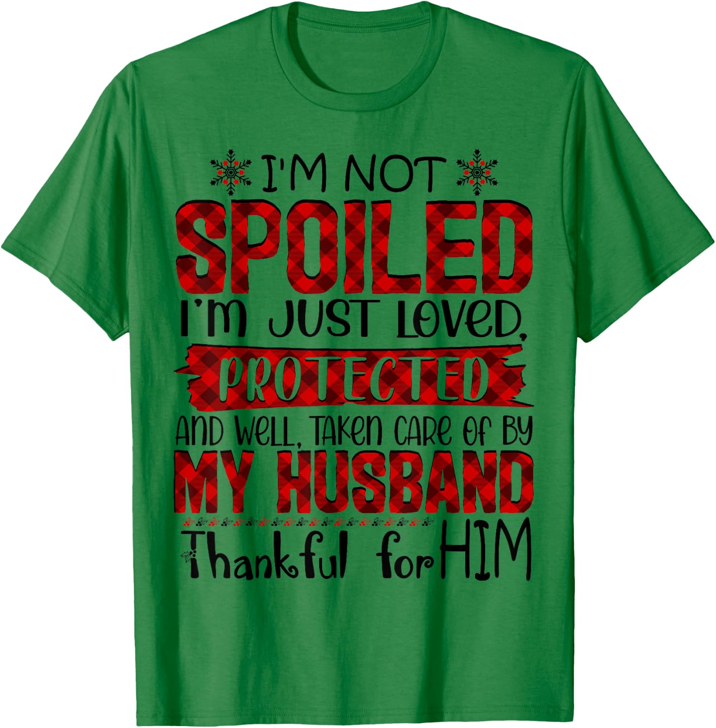Wife I'm Not Spoiled I'm Just Loved Protected By My Husband T-Shirt - T-Shirt | Irish Green