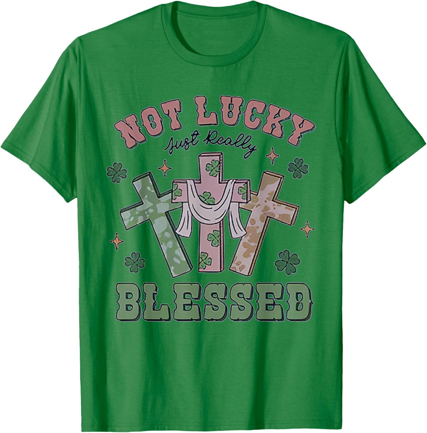 Not Lucky Simply Blessed St Patricks Day Faith Christian T-Shirt - T-Shirt | Irish Green