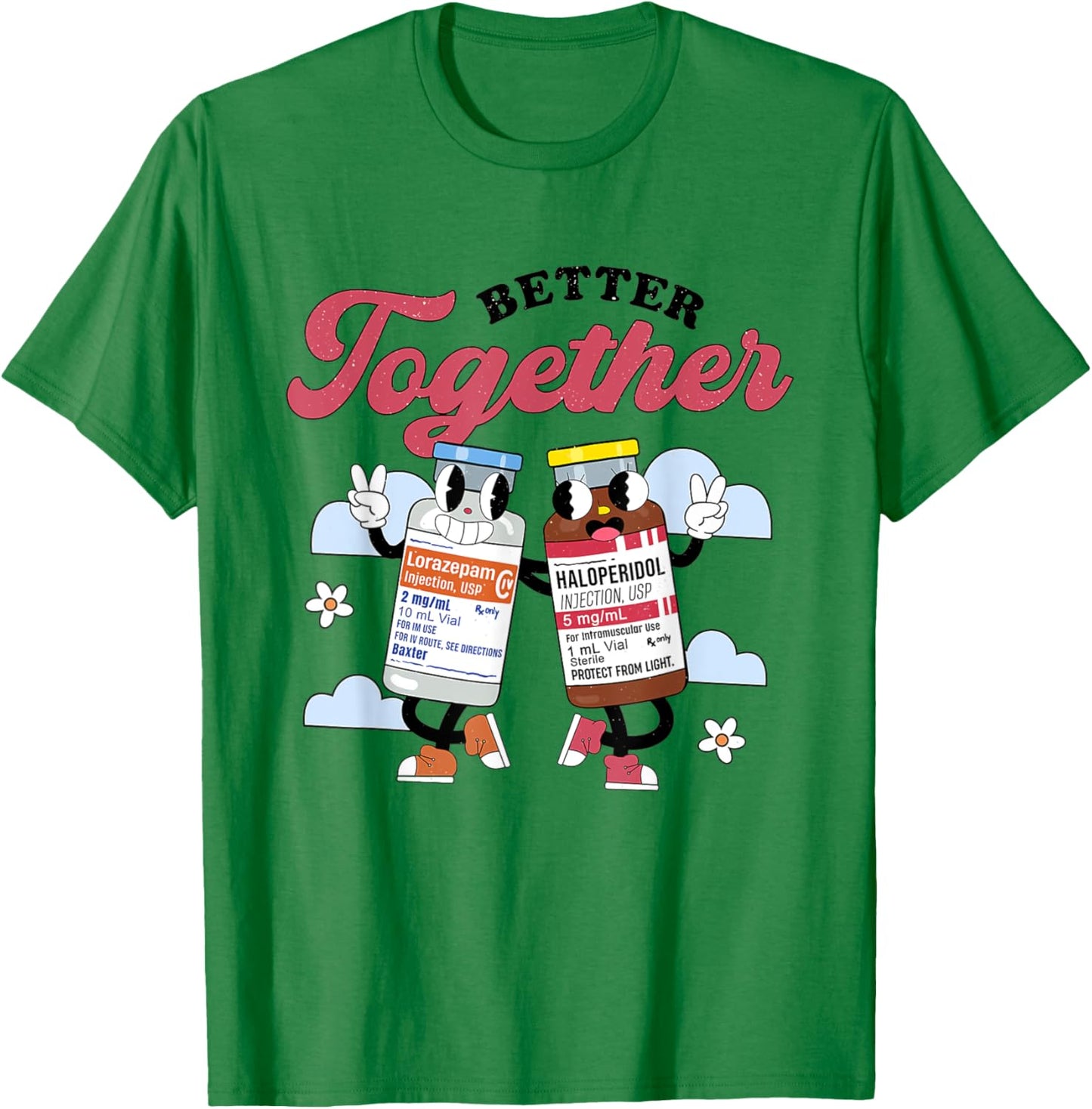 Retro Better Together Haldol Ativan ICU Nurse Healthcare RN T-Shirt - T-Shirt | Irish Green