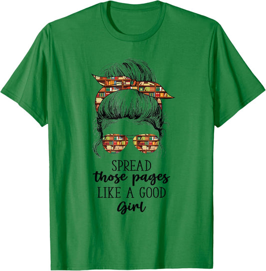 Spread Those Pages Like a Good Girl Funny Booklover T-Shirt - T-Shirt | Irish Green