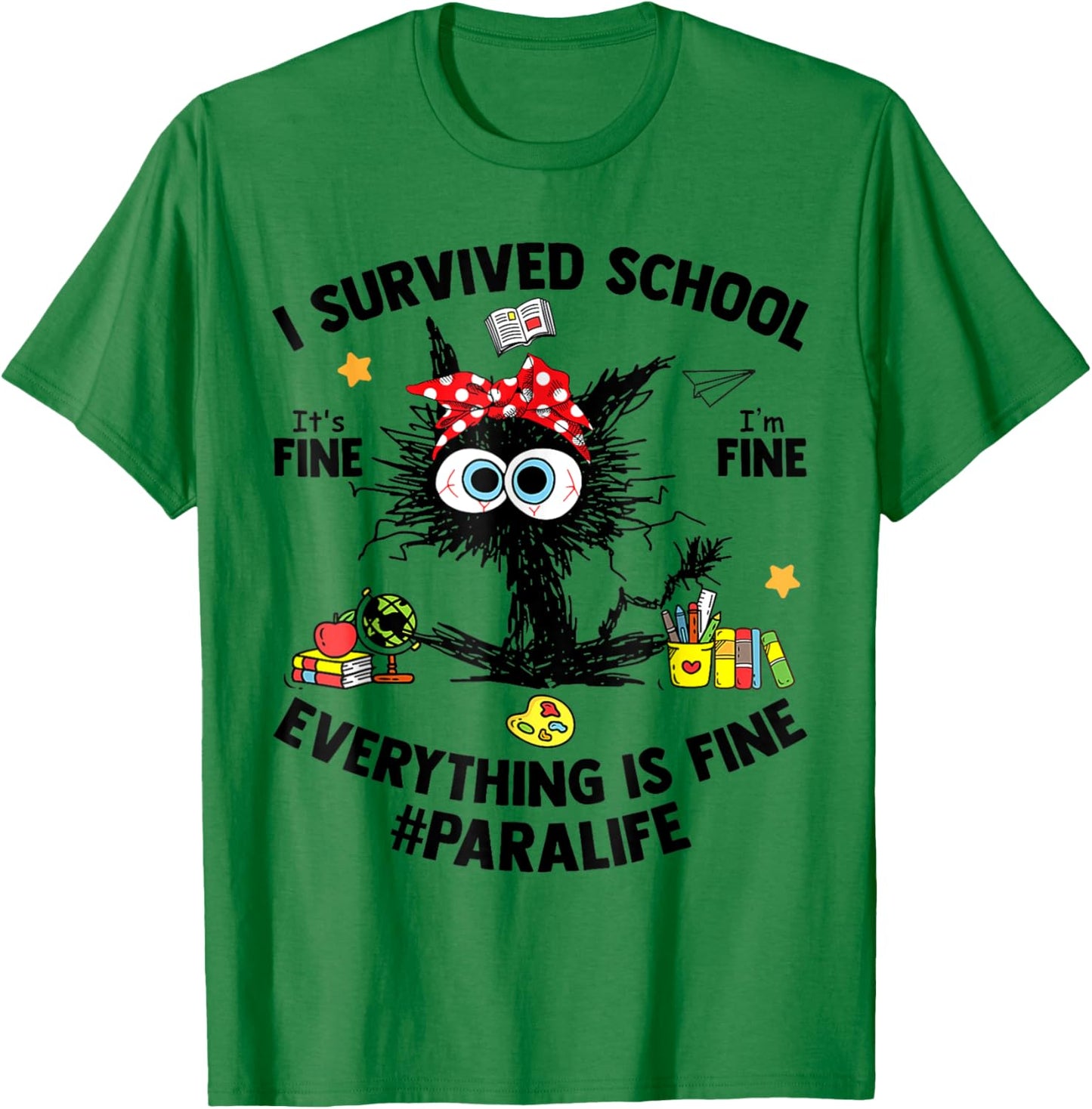 I Survived School Para Life Everything Is Fine Cat T-Shirt - T-Shirt | Irish Green