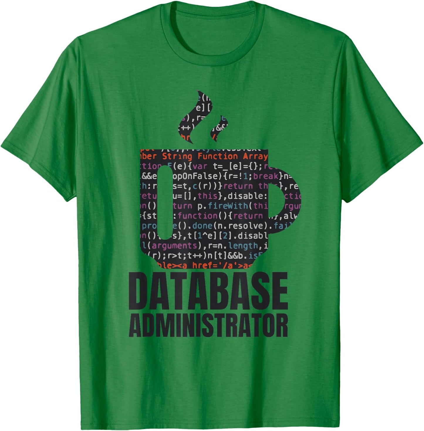 Database Data SQL Programmer Administration T-Shirt - T-Shirt | Irish Green