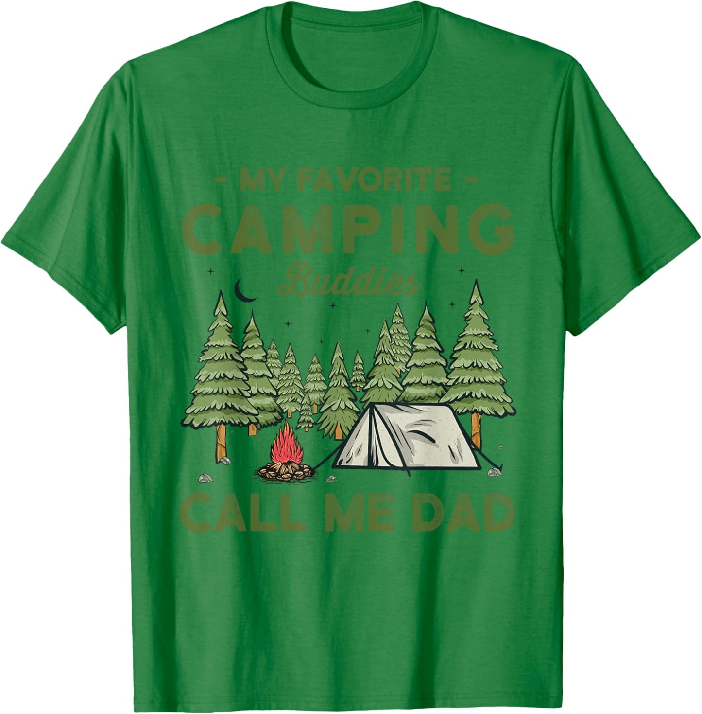 My Favorite Camping Buddies Call Me Dad Funny Father Sayings T-Shirt - T-Shirt | Irish Green