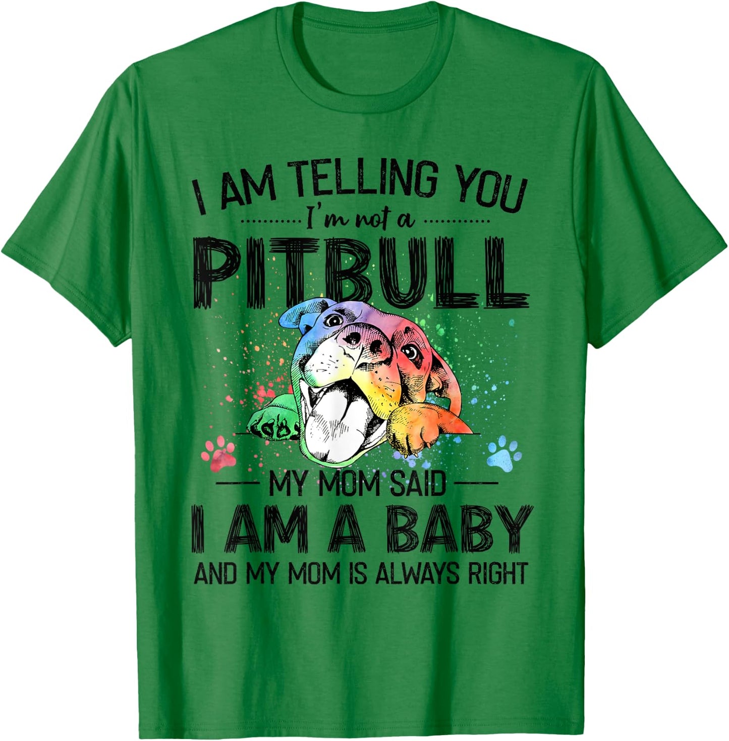 I Am Telling You I'm Not A Pitbull Dog Lovers Gifts T-Shirt - T-Shirt | Irish Green