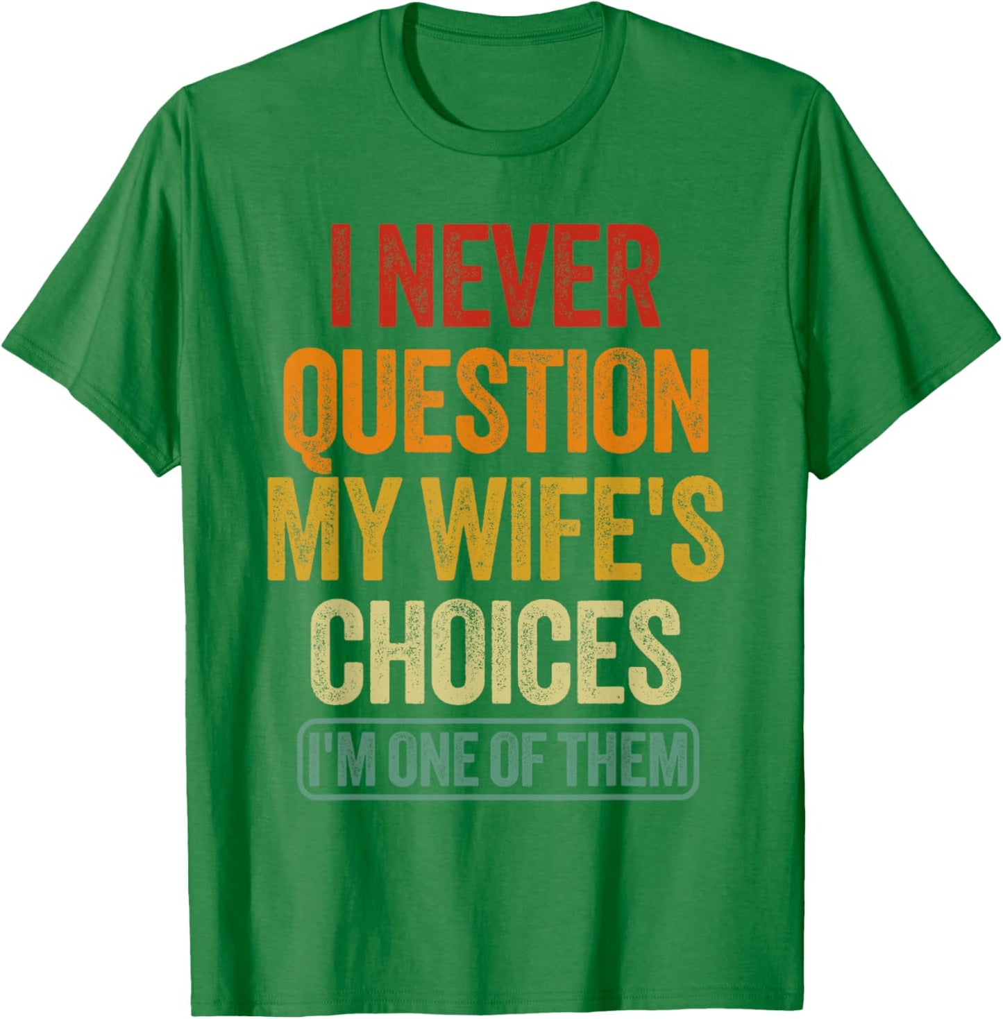 Funny Husband Sarcastic Saying Humor Joke T-Shirt - T-Shirt | Irish Green