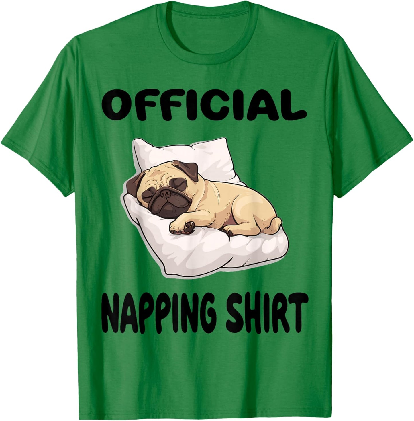 Pug Puggy Dog Pajamas Nightgown Official Napping T-Shirt - T-Shirt | Irish Green