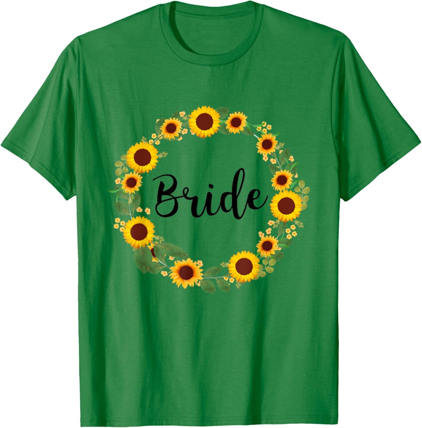 Bride Sunflower Wreath Flowers Floral Wedding Party T-Shirt - T-Shirt | Irish Green