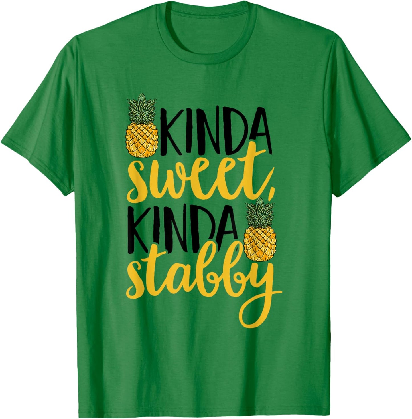 Pineapple Fruit - KINDA sweet KINDA Stabby T-Shirt - T-Shirt | Irish Green