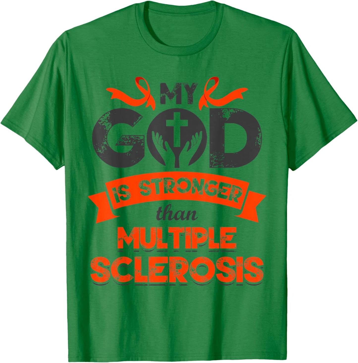 My God is Stronger than Multiple Sclerosis Awareness MS T-Shirt - T-Shirt | Irish Green