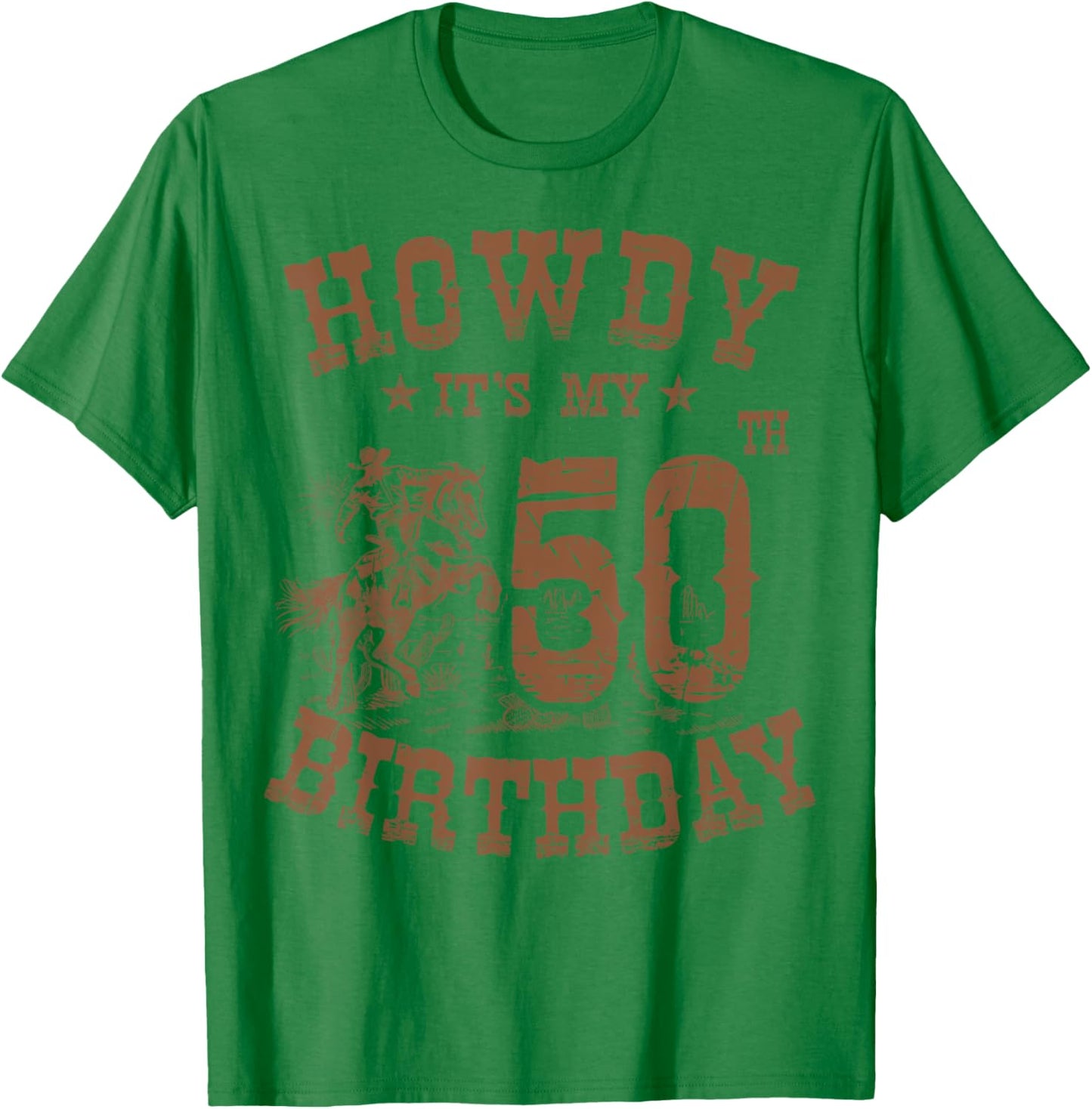 Howdy It's My 50th Birthday Western Cowboy 50 Years Old Bday T-Shirt - T-Shirt | Irish Green