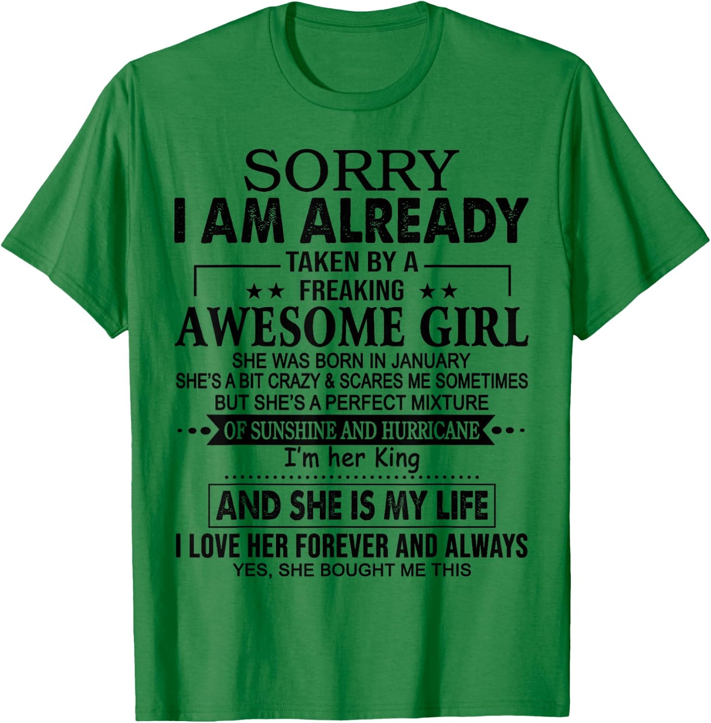 Sorry I am already taken by a freaking awesome girl January T-Shirt - T-Shirt | Irish Green