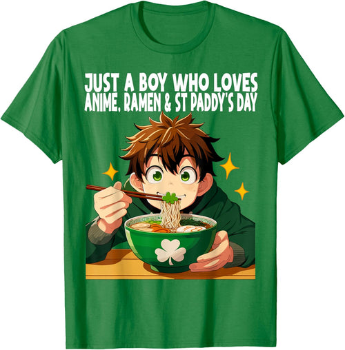Just A Boy Who Loves Anime Ramen And St Paddy's Day