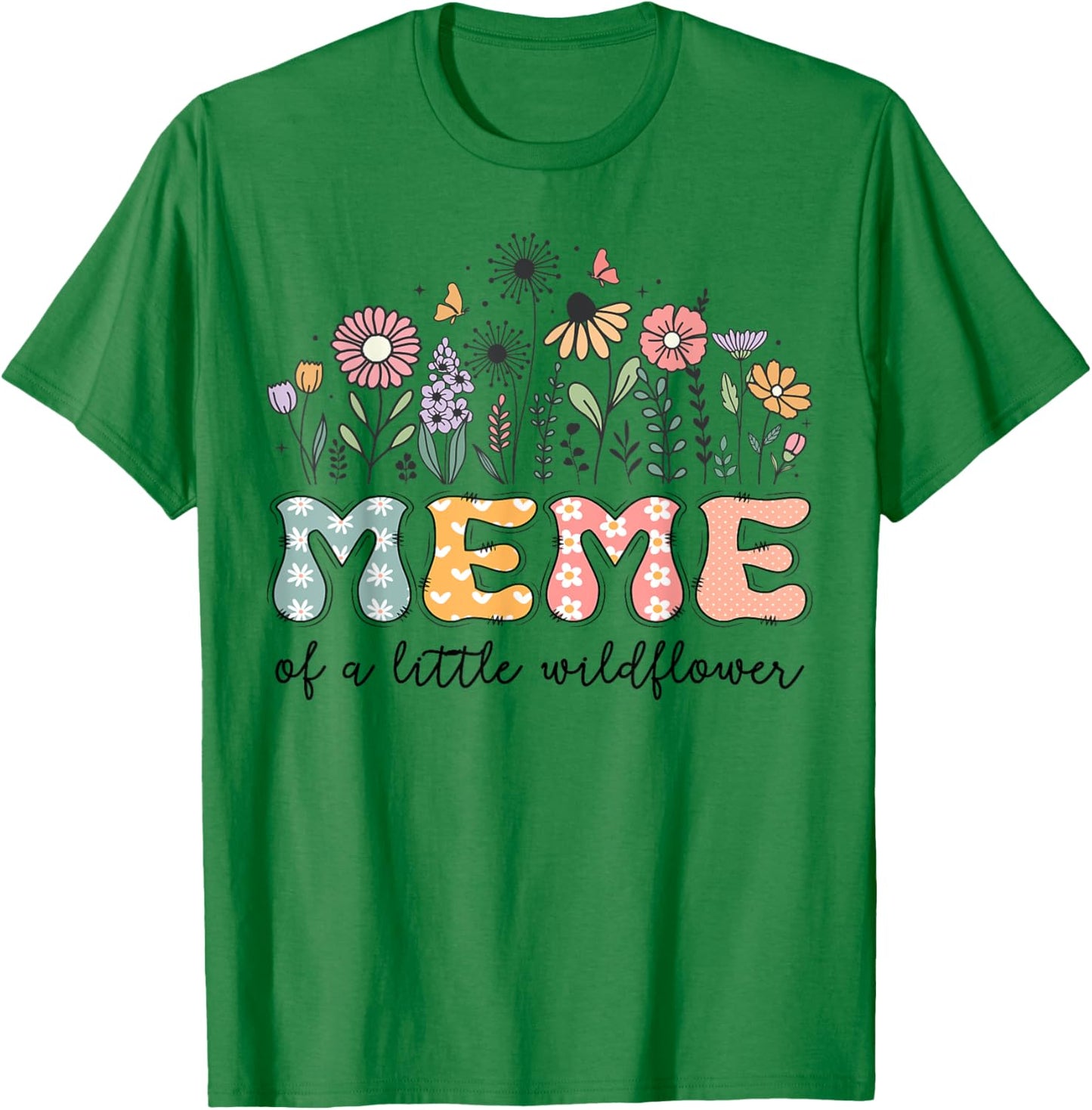 Meme Of The Little Wildflower Baby Birthday Party T-Shirt - T-Shirt | Irish Green