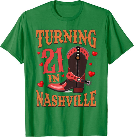 21st Birthday Country Western Life Turning 21 In Nashville T-Shirt - T-Shirt | Irish Green