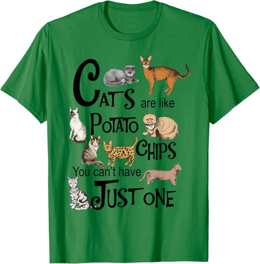 Cats Are Like Potato Chips You Can't Have Just One T-Shirt - T-Shirt | Irish Green