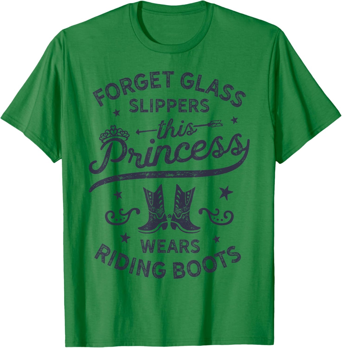 Forget Glass Sleepers This Princess Wears Riding Boots Horse T-Shirt - T-Shirt | Irish Green