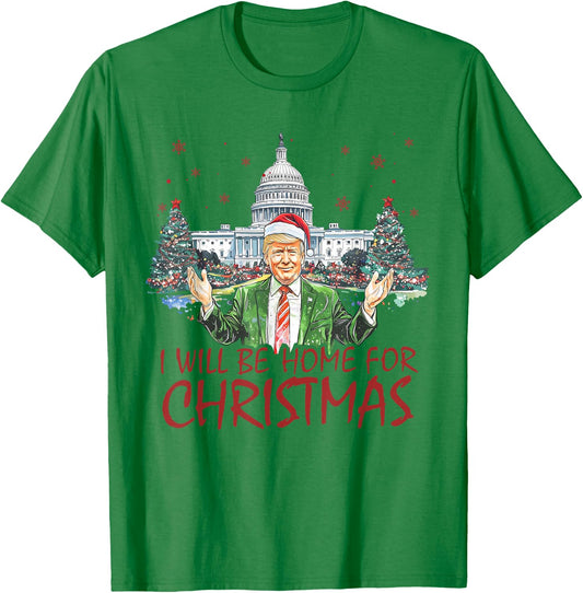 I'll Be Home For Christmas Funny Santa Trump Xmas Pajamas T-Shirt - T-Shirt | Irish Green