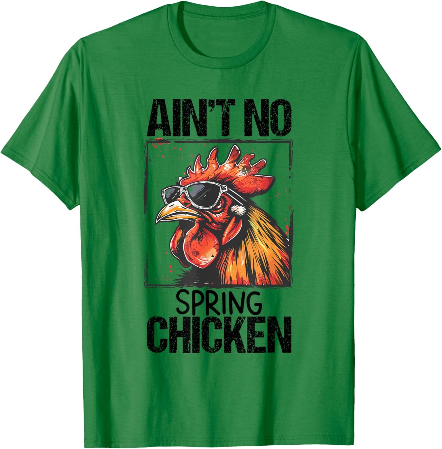 Aint No Spring Chicken Funny T Shirt Sarcastic Graphic T-Shirt - T-Shirt | Irish Green