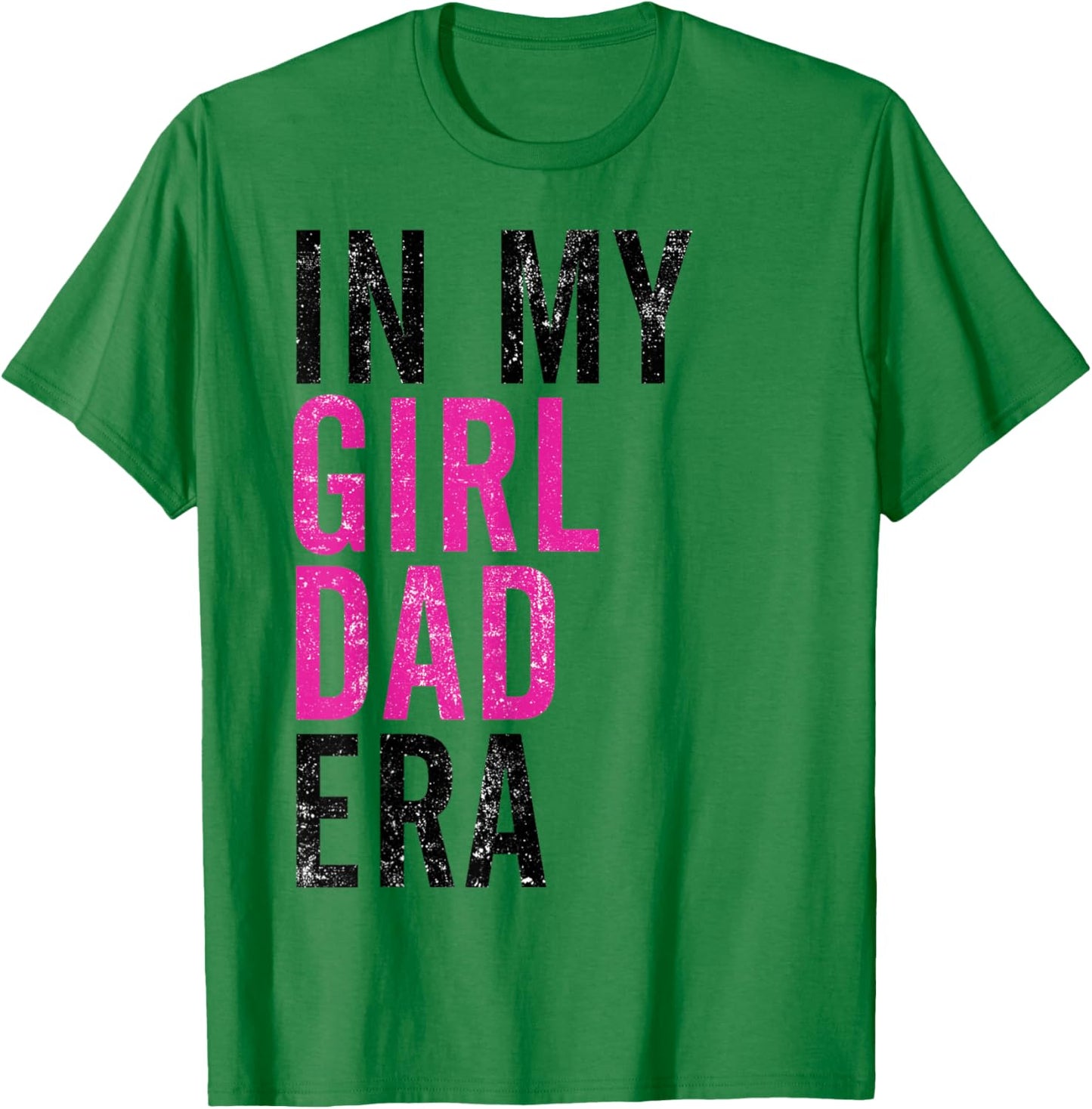 Retro In My Dad Girl Era Funny Father's Day Christmas T-Shirt - T-Shirt | Irish Green