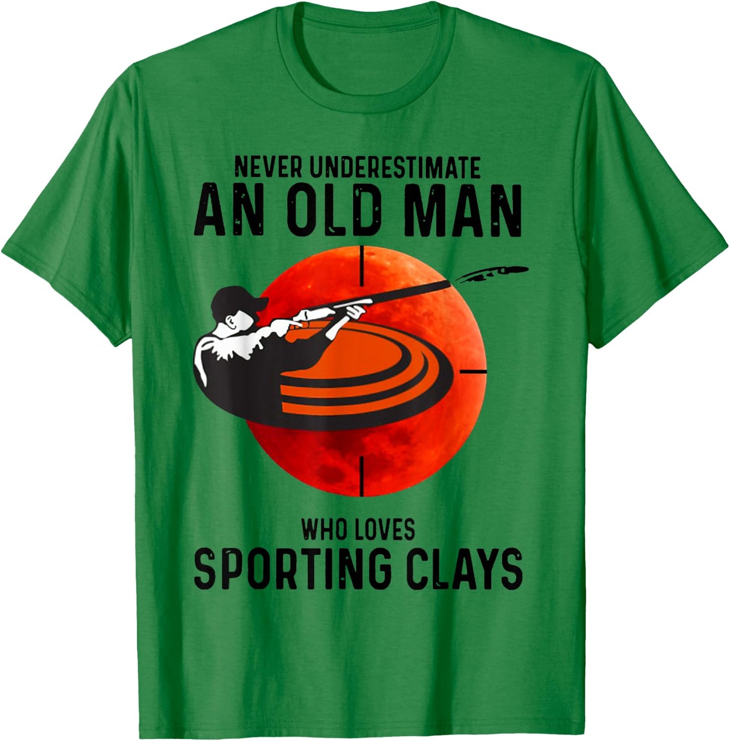 Never Underestimate An Old Man Who Loves Sporting Clays T-Shirt - T-Shirt | Irish Green