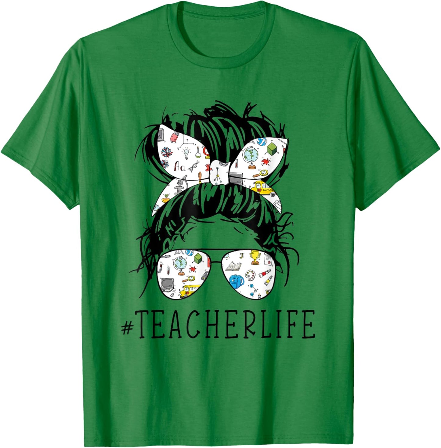 Teacher Life Funny Messy Bun Hair Band Glasses Teacher Women T-Shirt - T-Shirt | Irish Green