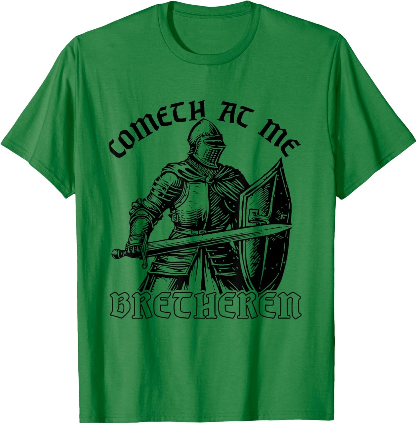 Funny Medieval Knight Renaissance Fair Faire Cometh At Me , Small, Grey T-Shirt - T-Shirt | Irish Green