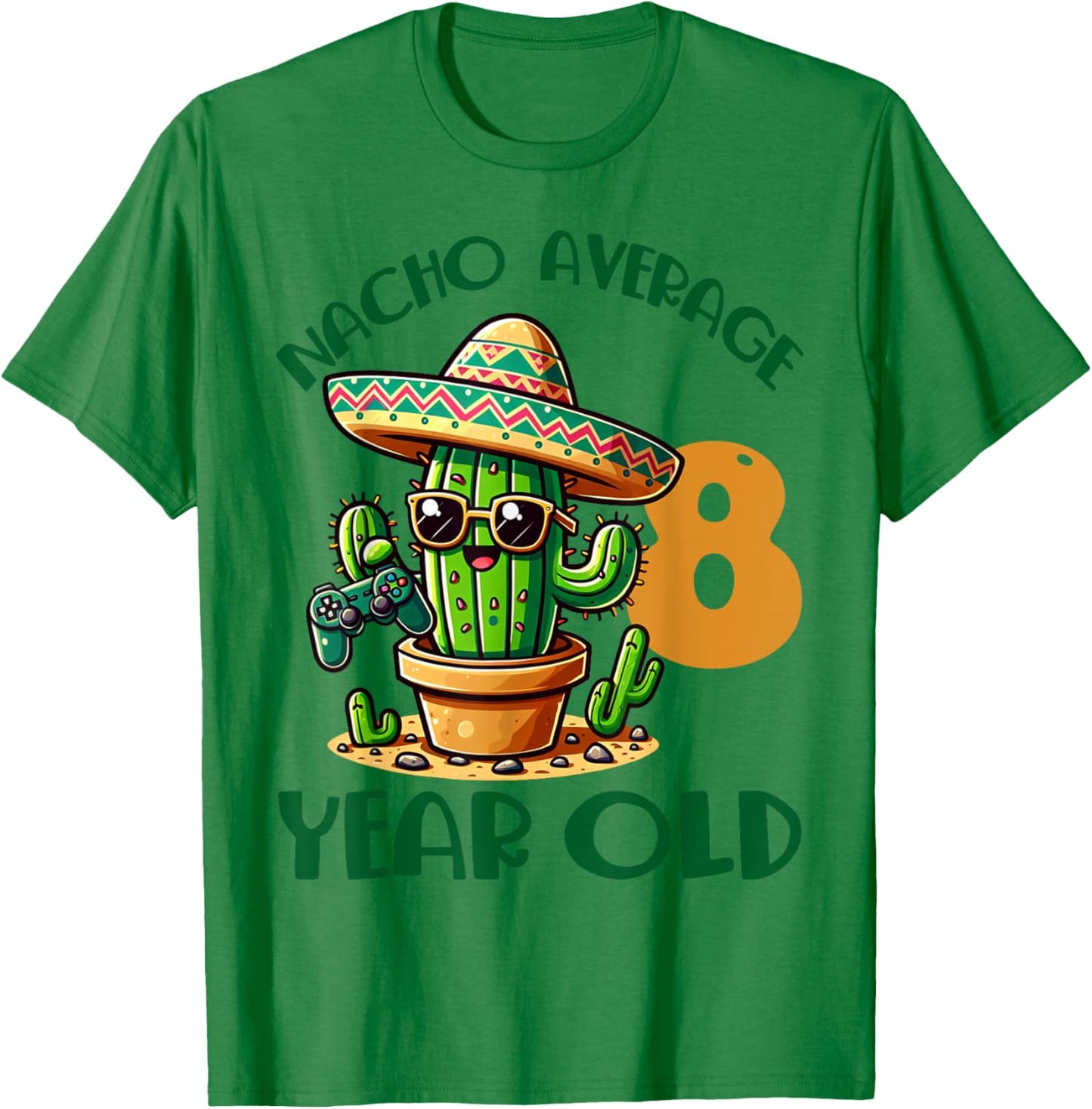 Nacho Average 8 Year Old Birthday Boys Girls Cactus Sombrero T-Shirt - T-Shirt | Irish Green