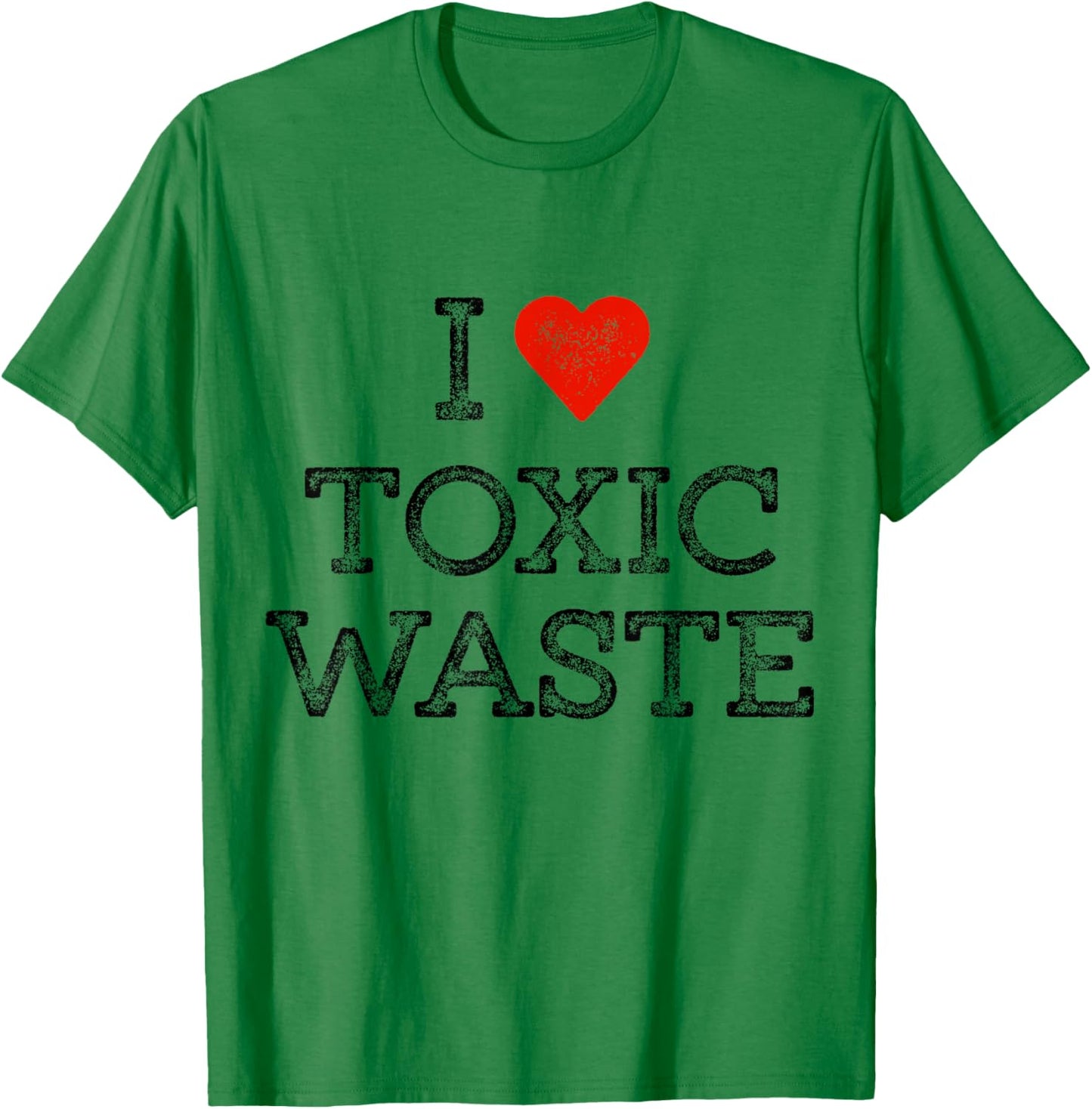 I Love Toxic Waste Shirt Red Heart Classic 80's Movie T-Shirt - T-Shirt | Irish Green