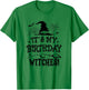 It's My Birthday Witches Funny Halloween Costume Birthday T-Shirt - T-Shirt | Irish Green