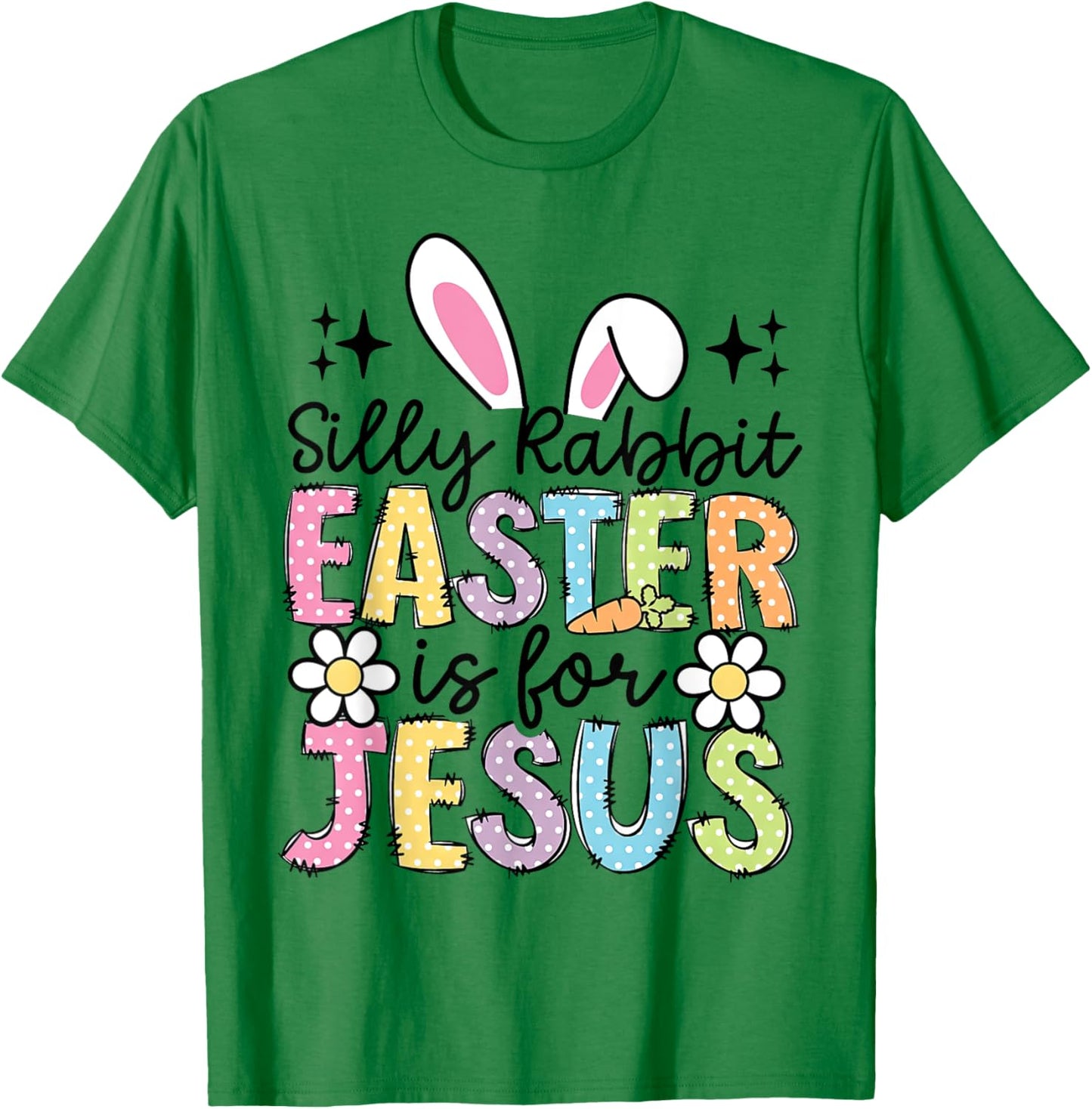 Silly Rabbit Easter Is For Jesus Christian Boy Girl Kids T-Shirt - T-Shirt | Irish Green
