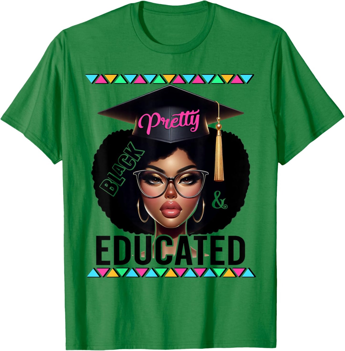 Pretty Black Educated Powerful African American Woman Pride T-Shirt - T-Shirt | Irish Green